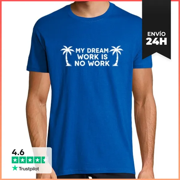Camiseta Hombre Clásica Mi Trabajo Soñado Es No Trabajar