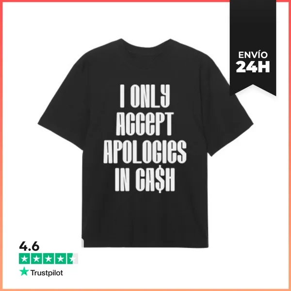 Camiseta Oversize I ONLY ACCEPT APOLOGIES IN CASH LaTostadora