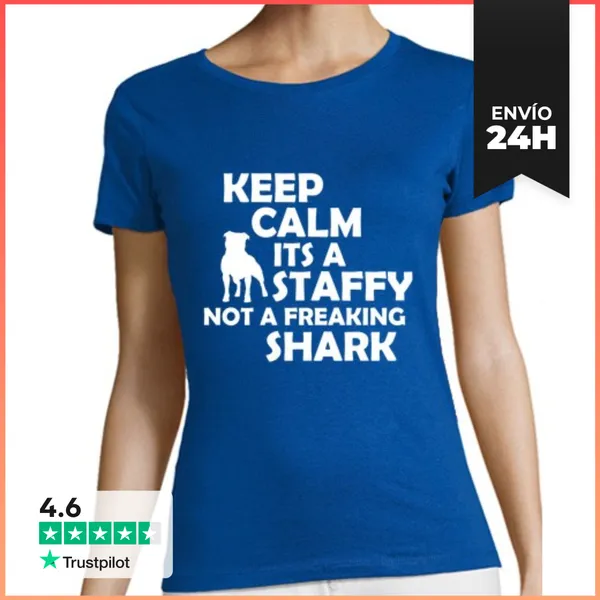 Camiseta Mujer Clásica Keep Calm Its A Staffy LaTostadora