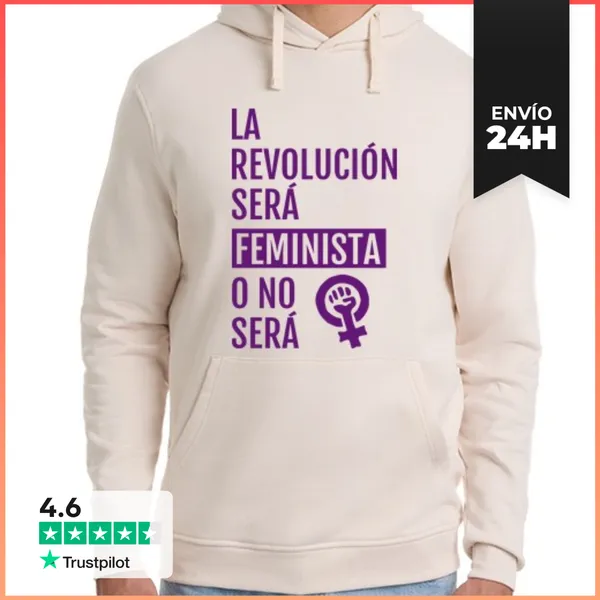 Sudadera Unisex Con Capucha LA REVOLUCION SERA FEMINISTA O NO