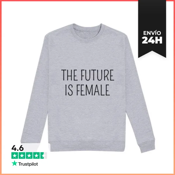 Sudadera Unisex El Futuro Es Femenino LaTostadora