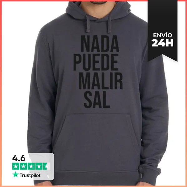 Sudadera Unisex Con Capucha Nada Puede Malir Sal LaTostadora