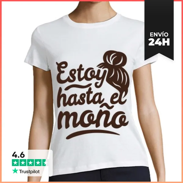 Camiseta Mujer Clásica Estoy Hasta El Moño LaTostadora