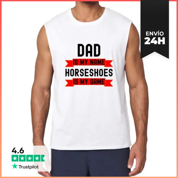 Camiseta Sin Mangas Papá Es Mi Nombre Las Herraduras Son Mi