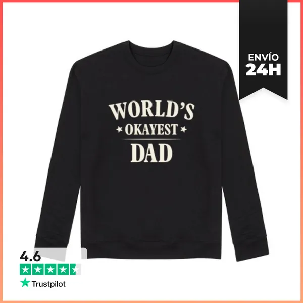 Sudadera Unisex WORLDS OKAYEST DAD LaTostadora