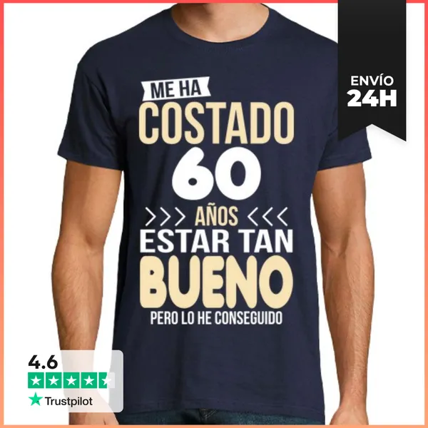 Camiseta Hombre Clásica Me Ha Costado 60 Años Estar Tan Bueno