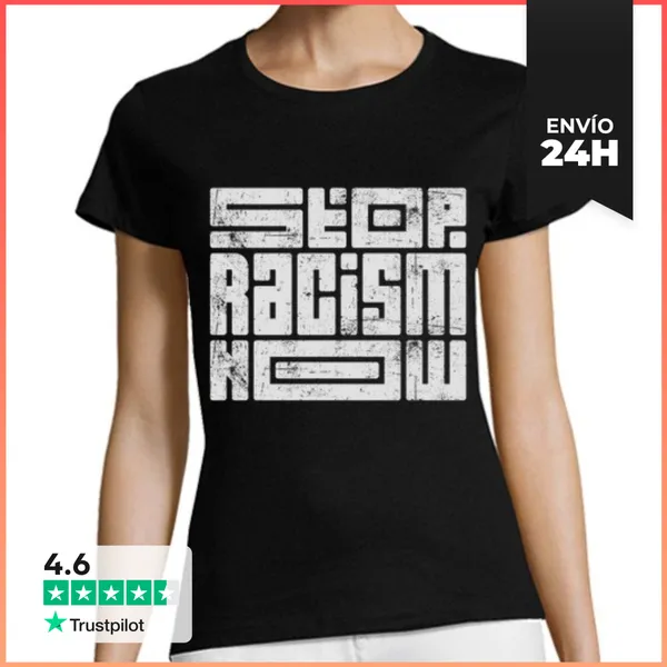 Camiseta Mujer Clásica Stop Racism Now LaTostadora