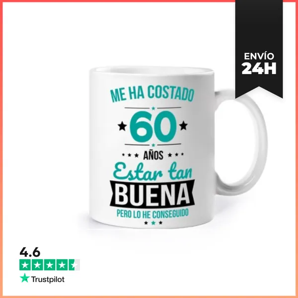 Taza Me Ha Costado 60 Años Estar Tan Buena LaTostadora