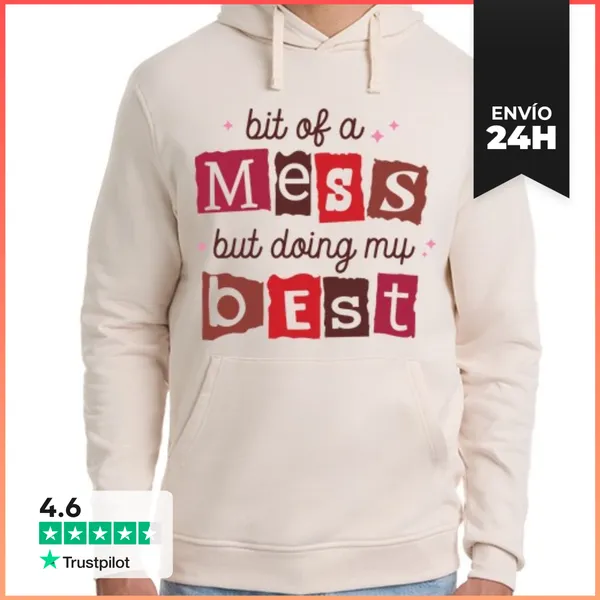 Sudadera Unisex Con Capucha BIT OF A MESS BUT DOING MY BEST