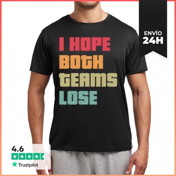 Camiseta Deportiva Hombre I HOPE BOTH TEAMS LOSE LaTostadora