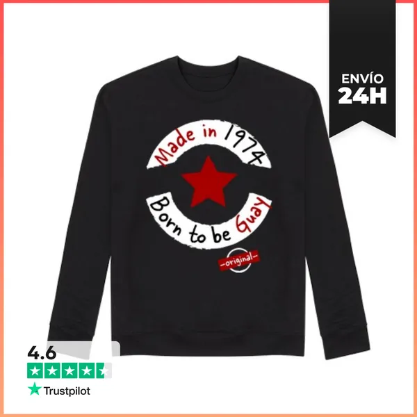 Sudadera Unisex Made In 1974. Born To Be Guay LaTostadora