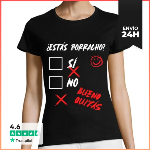 Camiseta Mujer Clásica Estás Borracho Pregunta Graciosa