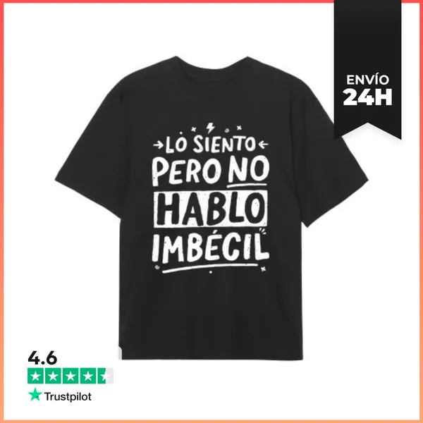 Camiseta Oversize Lo Siento Pero No Hablo Imbécil LaTostadora