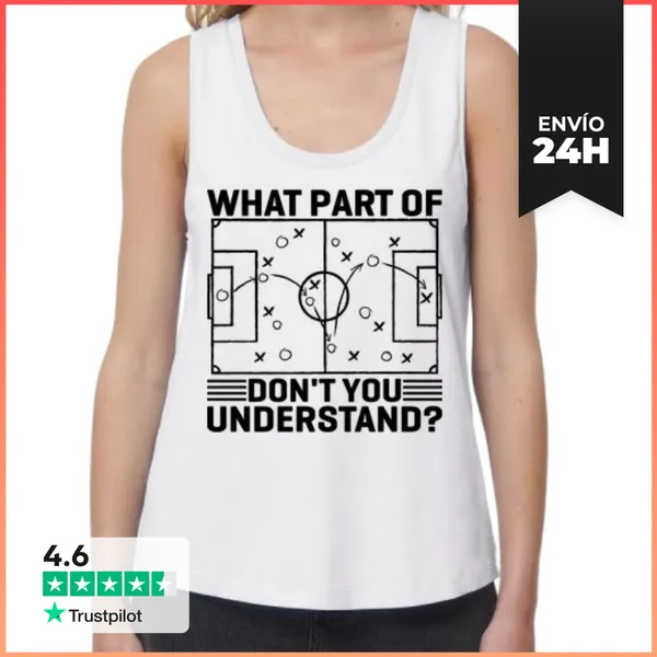 Camiseta Mujer Sin Mangas, Loose Fit WHAT PART OF DONT YOU