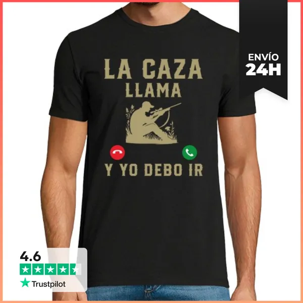 Camiseta Hombre Clásica La Caza Llama Y Yo Debo Ir Cazar