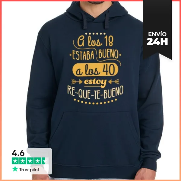 Sudadera Unisex Con Capucha RE-QUE-TE-BUENO A LOS 40 LaTostadora