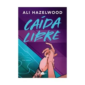 Caída libre, ALI HAZELWOOD, Editorial Contraluz.