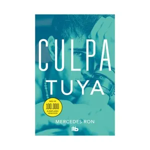 Culpa tuya, MERCEDES RON. Género juvenil. Ediciones B.
