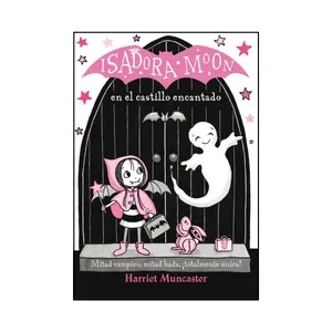 Isadora Moon en el castillo encantado. HARRIET MUNCASTER. Género: Infantil, Editorial: Alfaguara
