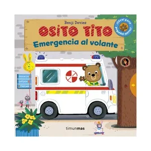 Osito Tito. Emergencia al volante. BENJI DAVIES. Género: Infantil. Editorial Timunmas