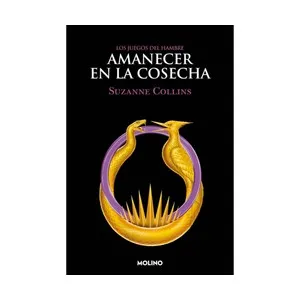 Los Juegos del Hambre 5 - Amanecer en la cosecha, SUZANNE COLLINS, Editorial Molino.