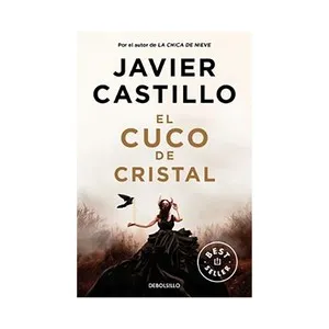 El cuco de cristal. JAVIER CASTILLO.