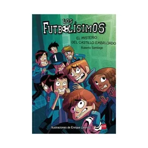 Los Futbolísimos 6: El misterio del castillo embrujado, ROBERTO GARCÍA. Género: juvenil. Editorial SM.