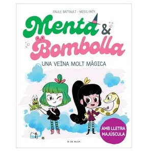 ED. B DE BLOK Llibre Menta i Bombolla 2.Una veïna molt màgica