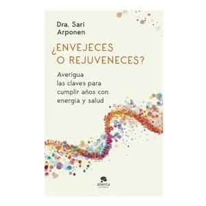 ED. ALIENTA Llibre ¿Envejeces o rejuveneces?