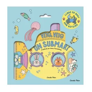 ED. ESTRELLA POLAR Llibre de bany Veig, veig. Un submarí!