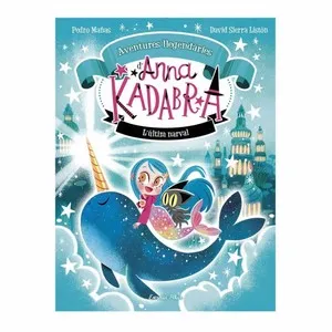 ED. ESTRELLA POLAR Llibre Anna Kadabra. Aventures llegendàries 3