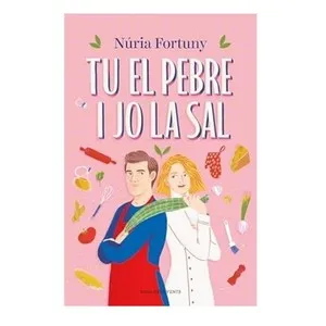 ED. ROSA DELS VENTS Llibre Tu el pebre i jo la sal