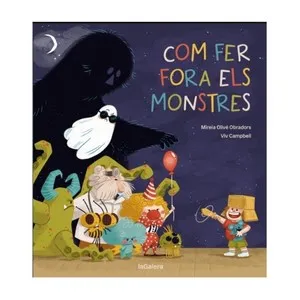 ED. LA GALERA Llibre Com fer fora els monstres