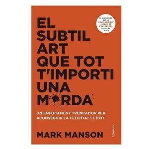 ED. COLUMNA CAT Llibre El subtil art que tot t'importi una merda