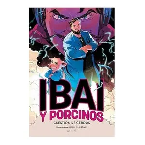 ED. MONTENA Llibre Ibai y porcinos, cuestión de cerdos