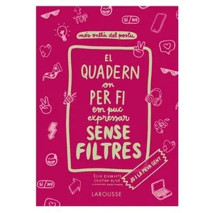 ED. LAROUSSE Llibre El quadern on per fi em puc expressar sense filtres