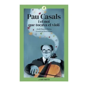 ED. LA GALERA Llibre Pau Casals i el noi que tocava el violí
