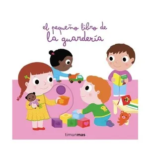 ED. TIMUN MAS Llibre El pequeño libro de la guardería