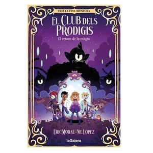 ED. LA GALERA Llibre El retorn de la màgia. El Club dels Prodigis