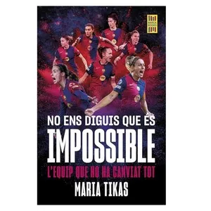 ED. BARÇA BOOKS Llibre No ens diguis que és impossible