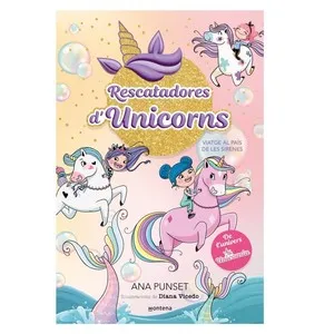 ED. MONTENA Llibre Rescatadores d'Unicorns.Viatge al país de les sirenes